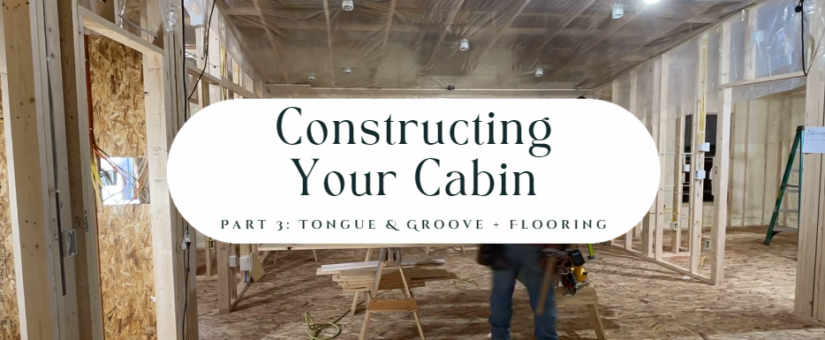 Part 3: Tongue & Groove + Flooring